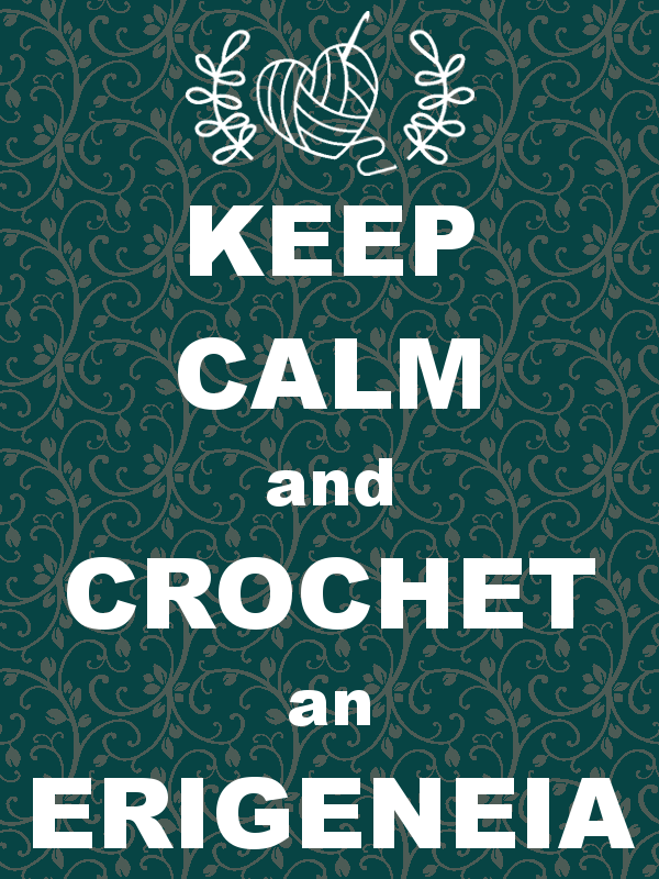 Keep Calm and Crochet an Erigeneia