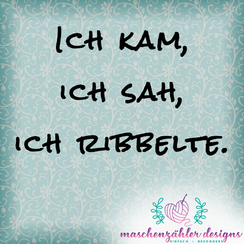 Ich kam, ich sah, ich ribbelte.